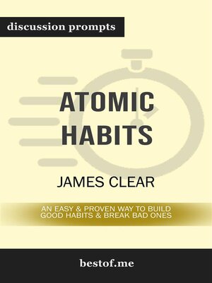cover image of Summary--"Atomic Habits--An Easy & Proven Way to Build Good Habits & Break Bad Ones" by James Clear | Discussion Prompts